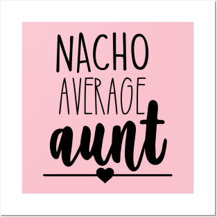Nacho Your Average Aunt Posters and Art